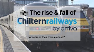 The rise amp fall of Chiltern Railways  A victim of their own success [upl. by Ainaled]