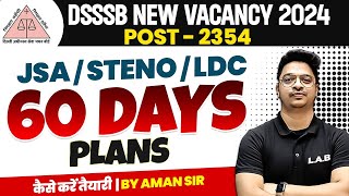 DSSSB NEW VACANCY 2024  DSSSB RECRUITMENT JSA STENO  LDC 2024 COMPLETE 60 DAYS STRATEGY PLAN [upl. by Atisor]