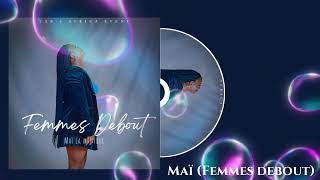 Maï  Femmes debout official audio [upl. by Min]