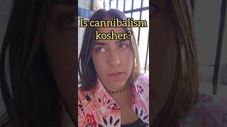 Is cannibalism kosher [upl. by Walcoff]