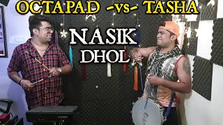 NASIK DHOL  OCTAPAD  Vs  TASHA  Janny Dholi amp Chota Magaj [upl. by Stoeber]