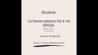 khotbah la bonne opinion visàvis dAllah [upl. by Leanatan338]