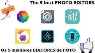 Os 5 melhores EDITORES de FOTO para Android  The 5 best PHOTO EDITORS for Android [upl. by Joly]