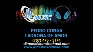 Pedro Conga Ladrona De Amor karaoke [upl. by Nivahb888]