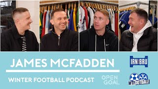 JAMES MCFADDEN  Winter Football Podcast Episode 3 [upl. by Eiboj]