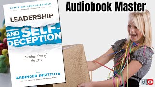 Leadership amp Self Deception Best Audiobook Summary By Arbinger Institute [upl. by Belayneh404]