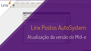 Linx Postos AutoSystem  Atualização da versão do Mide [upl. by Geesey]