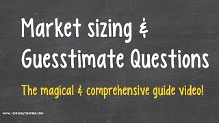 Marketsizing amp Guesstimate questions  Not as hard as you think [upl. by Dnaltiak318]