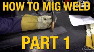 How To MIG Weld MIG Welding Basics Demo Part 1  Eastwood [upl. by Barolet]