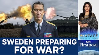 Why is Swedens Top Defence Officials Asking Citizens to Prepare for War Vantage with Palki Sharma [upl. by Hegyera]