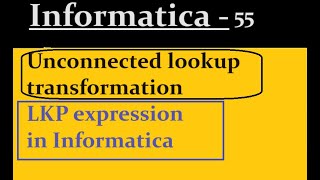 Unconnected lookup transformation in Informatica [upl. by Eixor]