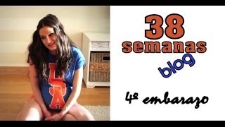 Blog 38 semanas embarazo  Último antes del parto [upl. by Messab]