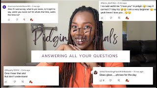 NIGERIAN PIDGIN ENGLISH  Learn the SECRET at once  Answering all your pidgin questions [upl. by Euqinahc]