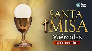 Santa Misa de HOY Miércoles 18 de Octubre de 2023 en Teleamiga [upl. by Aisylla]