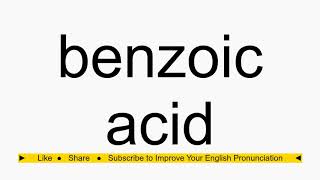 How to pronounce benzoic acid [upl. by Enomrej]