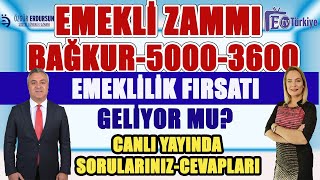 CANLI Emekli ZammıBağkur50003600 Emeklilik Fırsatı Geliyor mu [upl. by Gwynne426]