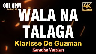 Wala Na Talaga  Klarisse De Guzman karaoke version [upl. by Dietrich]