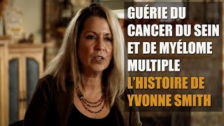 Guérie du cancer du sein et dun myélome multiple  Lhistoire dYvonne Smith [upl. by Neneek]