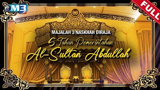 FULL Majalah 3 2024  29 Jan  Naskah Diraja 5 Tahun Pemerintahan AlSultan Abdullah [upl. by Ciredor]