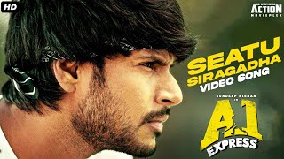 SEATU SIRAGDHA Full Video Song Hindi 2021  A1 Express Movie  Sundeep Kishan Lavanya Tripathi [upl. by Elo]