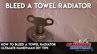 how to bleed a towel radiator Ultimate Handyman DIY tips [upl. by Agueda]