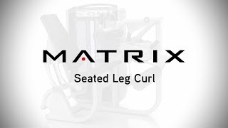 Matrix Fitness Ultra Seated Leg Curl Setup amp Movements [upl. by Eidak215]