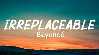 Irreplaceable  Beyoncé Lyrics [upl. by Yaned709]