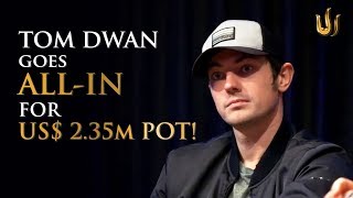 US 235m Pot Tom Dwan ALLINs for One of the Biggest Ever Televised Poker Pots [upl. by Adieno]