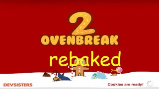 15 minute and 30 second Ovenbreak 2 Rebaked video because im bored and have nothing to do [upl. by Eelsnia]