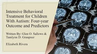 Intensive Behavioral Treatment for Children With Autism Fouryear Outcome and Predictors [upl. by Liatrice809]