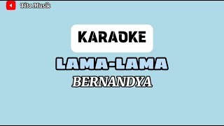 Lamalama  Karaoke  Bernadya By Andre Panggabean [upl. by Itin]