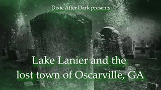 Lake Lanier and the lost town of Oscarville GA [upl. by Champaigne]