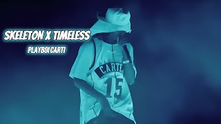 4K「Playboi Carti」TIMELESS x SKELETON「EDIT」 [upl. by Hackney]