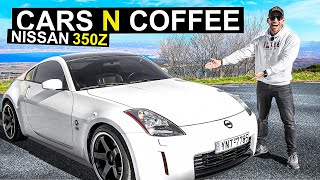 ΒΟΛΤΑ ΜΕ ΤΟ ΠΑΡΕΞΗΓΗΜΕΝΟ NISSAN 350Z  Cars N Coffee S3 E2 [upl. by Idnil]