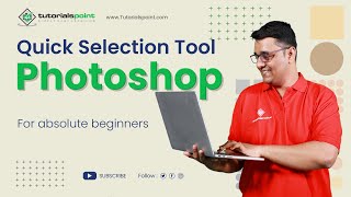 Quick Selection tool in Adobe Photoshop  Adobe Photoshop  Tutorials Point [upl. by Kylie]