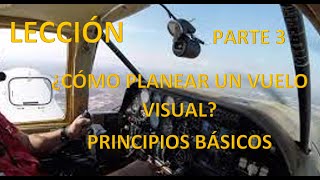 Cómo se prepara un vuelo VFR Parte 3 [upl. by Nikita217]