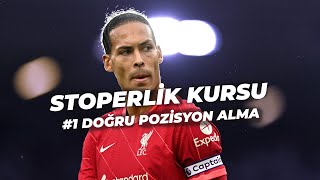 İYİ STOPER NASIL OYNAMALI BÖLÜM 1 DOĞRU POZİSYON ALMA ft Virgil Van Dijk [upl. by Tella399]