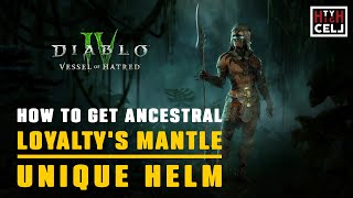 How to get Ancestral Loyaltys mantle unique helm  DIABLO IV vesselofhatred diablo4 diabloiv [upl. by Maisie755]