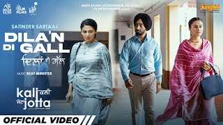 Dilan Di Gall  Satinder Sartaaj  Kali Jotta Neeru Bajwa Wamiqa Gabbi Latest Punjabi Songs 2023 [upl. by Fidelis]