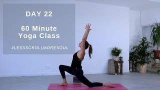 Day 22  Less Scroll More Soul  60 Minute Vinyasa Flow [upl. by Merriman]