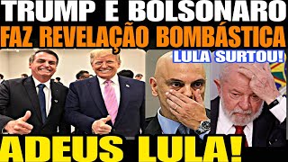 ADEUS LULA TRUMP MUSK E BOLSONARO FAZ REVELAÇÃO BOMBÁSTICA LULA VAI CAIR ESQUERDA EM DESESPERO [upl. by Stalder]