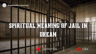 Spiritual Meaning of Jail in Dream [upl. by Nairrod]