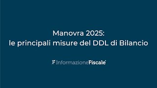 Legge di Bilancio 2025 le principali misure nel testo del DDL [upl. by Eneleuqcaj]