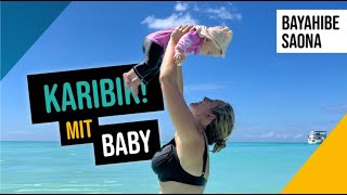 Reisen mit Baby  Karibik  Bayahibe  Saona [upl. by Htaras110]