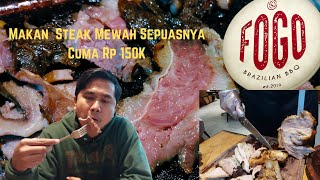 MAKAN STEAK MEWAH DI FOGO BRAZILIAN BBQ CUMA RP 150K [upl. by Narmak]