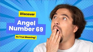 Discover the Secret Angel Number 69 Meaning Today [upl. by Stevy482]