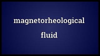 Magnetorheological fluid Meaning [upl. by Adrahc]