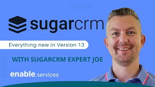 Sugar Version 13 Upgrades Demo by SugarCRM expert Joe Bushnell [upl. by Uahc]