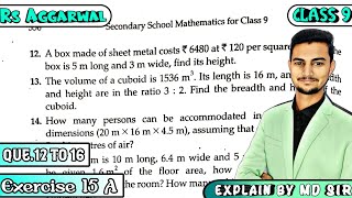 Ex 15A Q12 to Q16  Class 9 Chapter 15  Volume and Surface Area of Solids  Rs Aggarwal  Md Sir [upl. by Nalor]