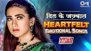 दिल के जज़्बात  Heartfelt Emotional Songs  Bollywood Love Songs  Hindi GanaSad Love Songs Jukebox [upl. by Aneej419]